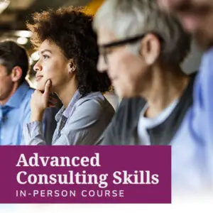 Advanced Consulting Skills Course - In Person